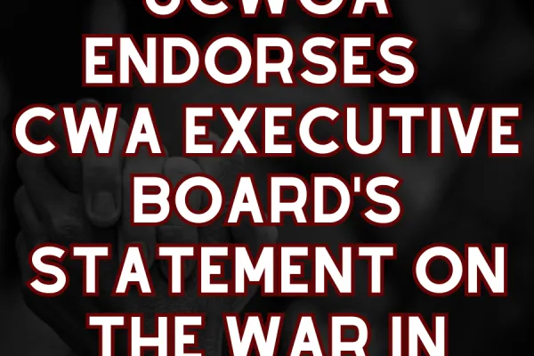 UCWGA Endorses the CWA Executive Board's Statement on the War in Gaza